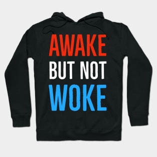 Awake But Not Woke Hoodie